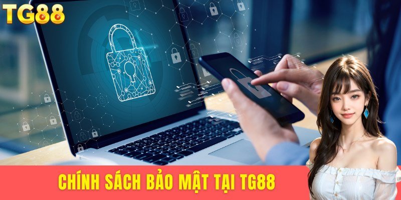 Chính sách bảo mật tại TG88