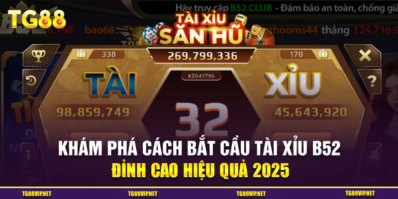 Khám Phá Cách Bắt Cầu Tài Xỉu B52 Đỉnh Cao Hiệu Quả 2025